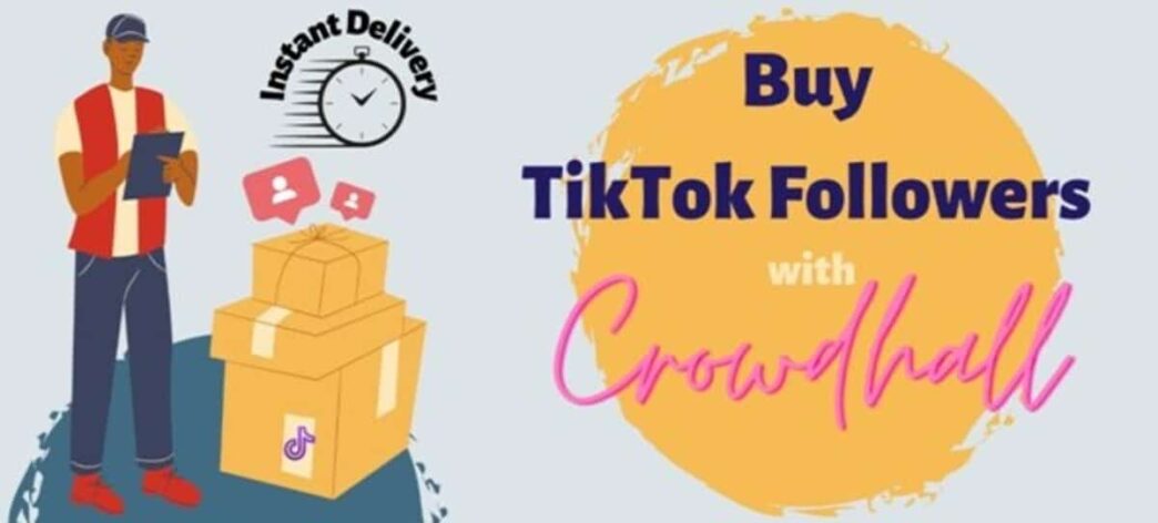 Buy TikTok Followers with CrowdHall’s Instant Delivery